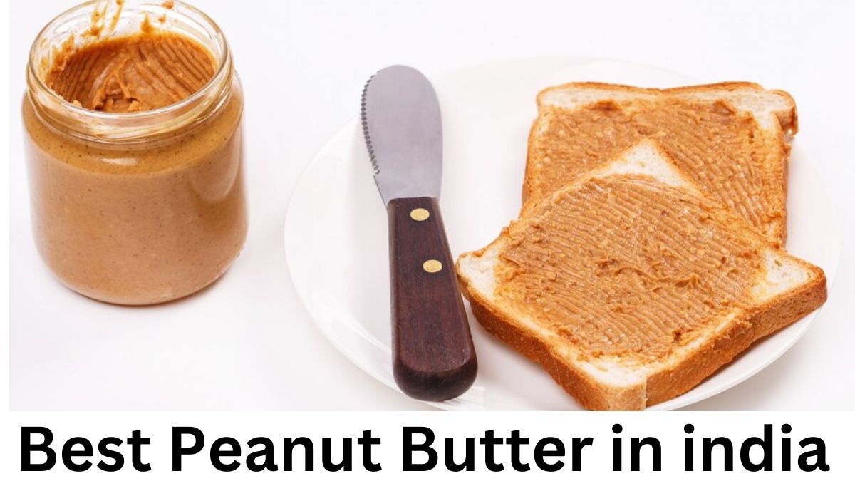 Best Peanut Butter in india