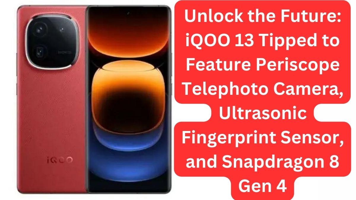 iQOO 13 Tipped to Feature Periscope Telephoto Camera