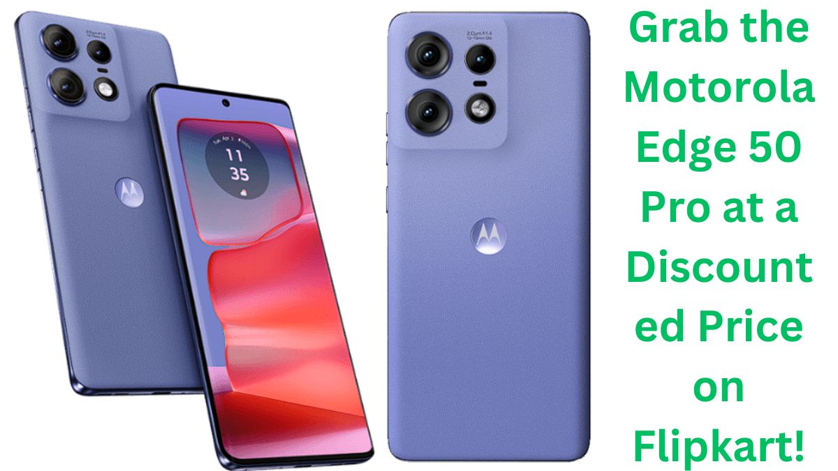 Grab the Motorola Edge 50 Pro at a Discounted Price on Flipkart!
