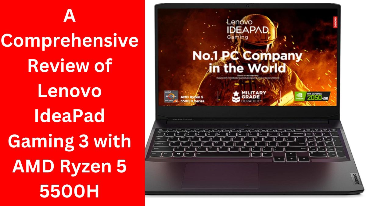 Lenovo IdeaPad Gaming 3 with AMD Ryzen 5 5500H