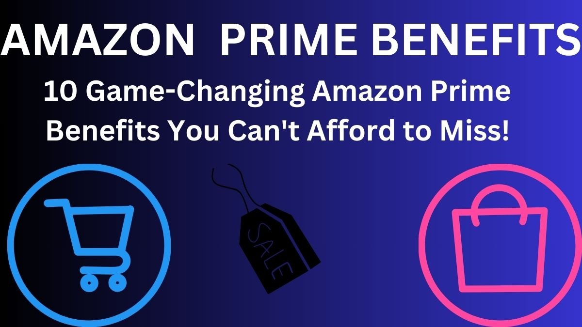 10 game-changing Amazon Prime benefits