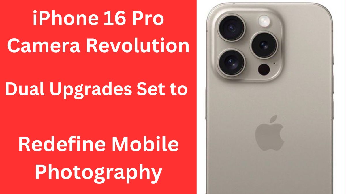 iPhone 16 Pro Camera Revolution
