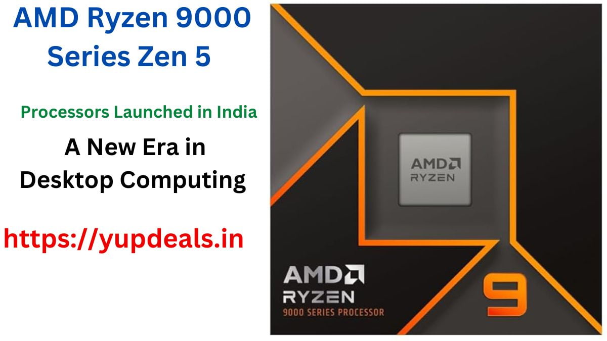 AMD Ryzen 9000 Series Zen 5 processors, launched in India