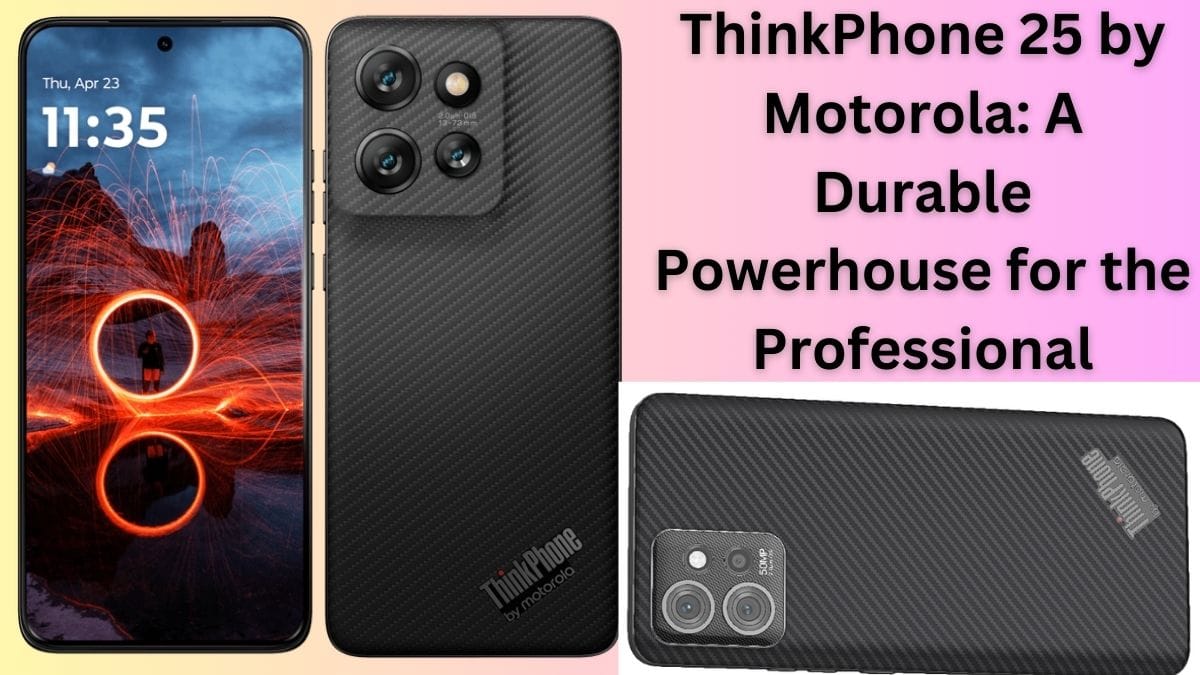 ThinkPhone 25 by Motorola: A Durable Powerhouse for the Professional